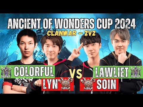 Lyn/ColorFul vs Soin/LawLiet 🔴 2v2 Ancient of Wonders Cup 2024 - GRAND FINALE 🕹️ WarCraft 3 Cast