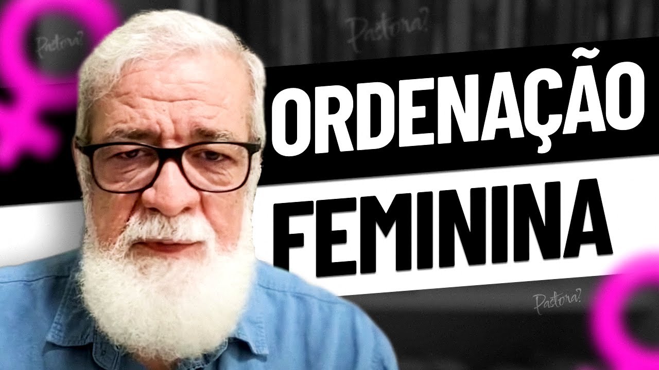 Female Ordination in the Light of the Word of God - Augustus Nicodemus