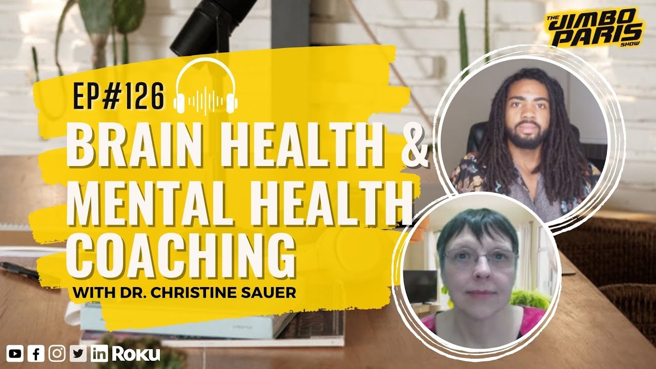 Unlocking Success Secrets: Holistic Brain Health & Mental Health Coaching (Jimbo Paris Show #126)