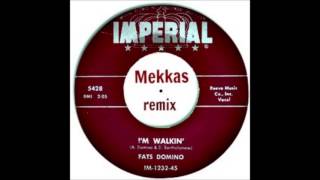 Fats domino-I'm walkin (Mekkas remix)
