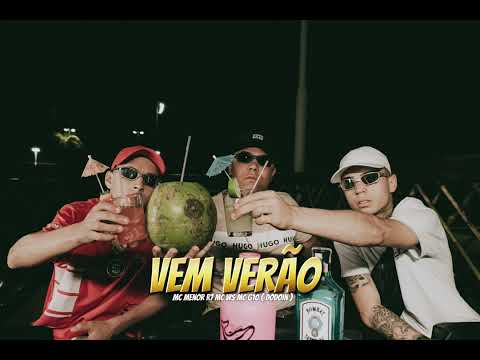 Vem Verão - Mc Menor R7 Mc Ws Mc G10 ( Dodoin )