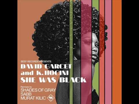 David Garcet And K. Hocini - She Was Black (Sabb Remix)