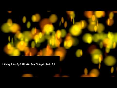 InCartey & MacFly ft. Mike W - Face Of Angel