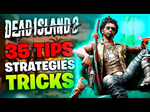 DEAD ISLAND 2: TIPS, TRICKS, & STRATEGIES FOR NEW PLAYERS