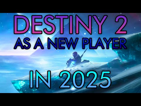 CAN YOU PLAY DESTINY 2 AS A NEW PLAYER IN 2025?