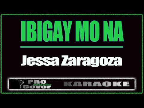 Ibigay mo na - Jessa Zaragoza (KARAOKE)