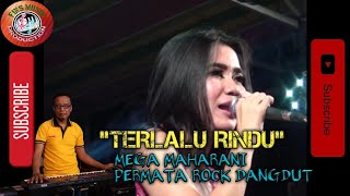 Download lagu TERLALU RINDU, MEGA MAHARANI || PERMATA ROCK DANGDUT mp3 Download lagu TERLALU RINDU, MEGA MAHARANI || PERMATA ROCK DANGDUT mp3