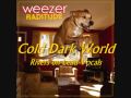 Weezer - Cold Dark World (Rivers Cuomo on Lead Vocals )