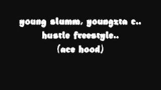 ace hood hustle.. young slumm and youngzta c freestyle