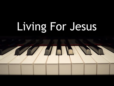 Living For Jesus - Hymnal