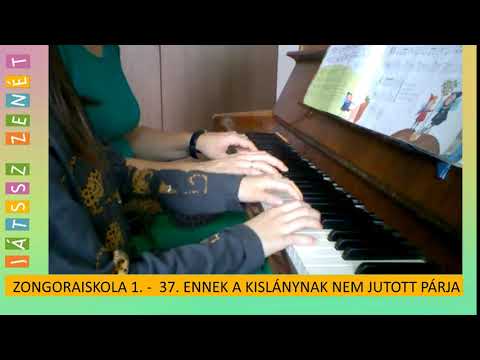37. Ennek a kislánynak - JÁTSSZ ZENÉT Zongoraiskola 1.