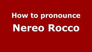 How to pronounce Nereo Rocco