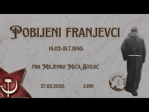Magistra Vitae 27. 2. 2020. – Pobijeni franjevci od 14. veljače do kolovoza 1945. (3. dio)