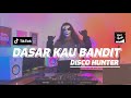 DISCO HUNTER Dasar Kau Bandit Extend Mix