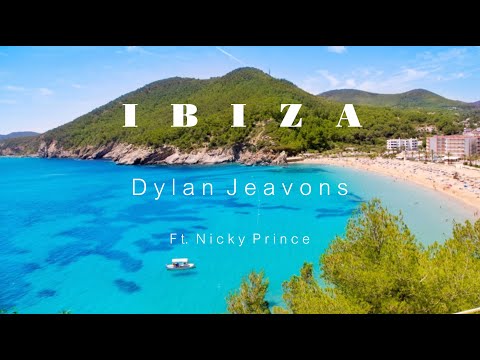 Dylan Jeavons – Ibiza (ft. Nicky Prince)