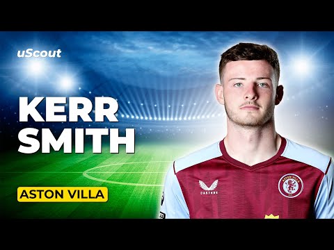 How Good Is Kerr Smith at Aston Villa?
