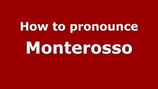 How to pronounce Monterosso
