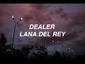 Dealer - Lana Del Rey (lyrics)