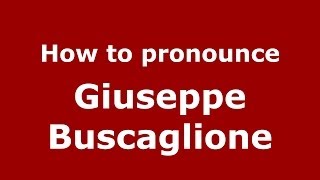 How to pronounce Giuseppe Buscaglione