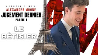 Alexander Moore : Jugement Dernier - Partie 1 | Le Bêtisier | Quentin Simon