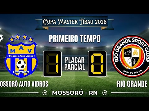 MOSSORÓ AUTO VIDROS 1X0 RIO GRANDE - PRIMEIRO TEMPO - Copa Master Tibau 2026