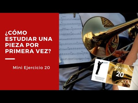 ¿CÓMO ESTUDIAR UNA PIEZA POR PRIMERA VEZ?