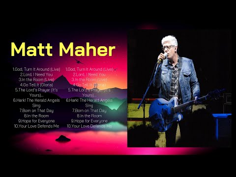 Matt Maher Praise Christian Songs 2024 ~ Top Praise And Worship Songs 2024