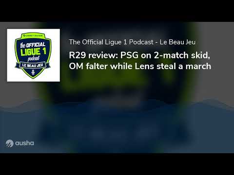 R29 review: PSG on 2-match skid, OM falter while Lens steal a march