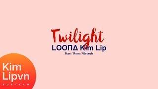 [HAN/ROM/VIET] LOONA/Kim Lip - Twilight (Lyrics)