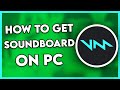 How to Get a Soundboard on PC (Step By Step)