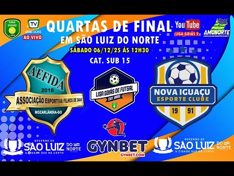 LIGA GOIÁS 2025 CATEG. BASE 2025 - 4ª DE FINAL- AEFIDA MOZARLÂNDIA X NOVA IGUAÇU EC