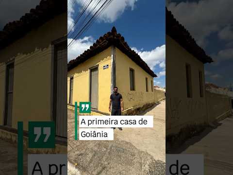 Casa Mais Antiga de Goiânia
