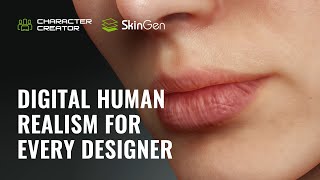 Digital Human Realism for Every Designer -  Morph, Skin and Makeup  | Character Creator