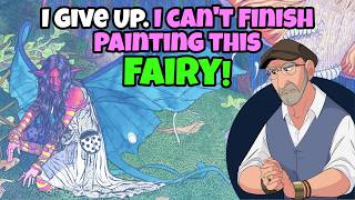 I Give Up. I Can't Finish Painting This Fairy.