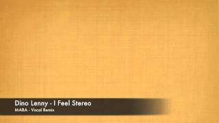 Dino Lenny - I Feel Stereo (MARA Remix)