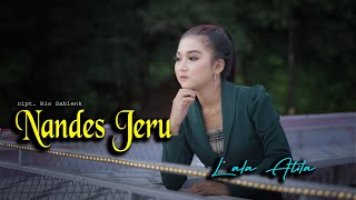Download lagu Lala Atila - Nandes Jeru | Dangdut mp3 Download lagu Lala Atila - Nandes Jeru | Dangdut mp3