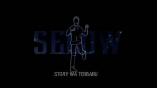 Download lagu •STORY WA TERBARU•SELOW (COCOK BUAT STATUS WA) mp3