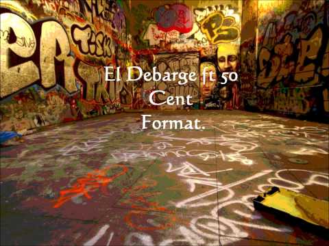 El Debarge ft 50Cent Format