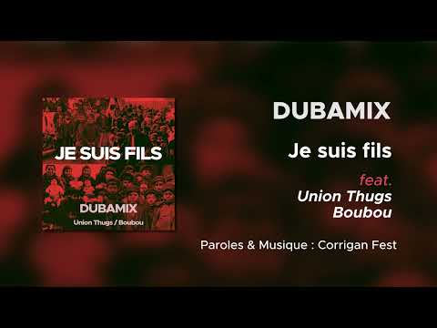 DUBAMIX - Je suis fils feat. Union Thugs & Boubou