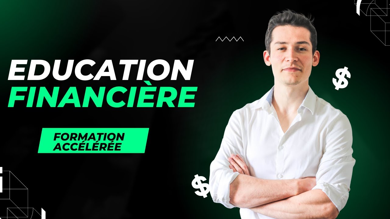 Education financière : formation accélérée pour maitriser les bases