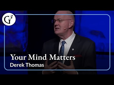Your Mind Matters | Derek Thomas