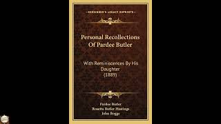 Personal Recollections Of Pardee Butler: With Reminiscences By His Daughter (1889)