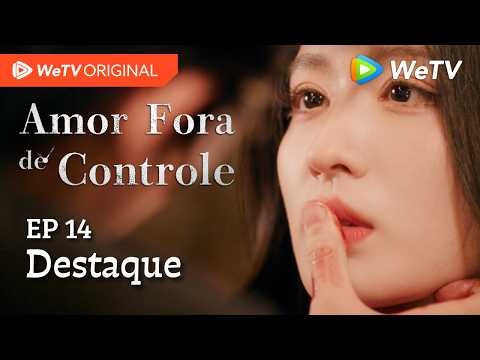Amor Fora de Controle EP14 | Destaque | Wang Churan e Zhang Linghe | Ela só pode ser minha