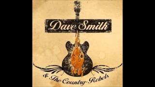 Dave Smith & The Country Rebels: Tear It Down
