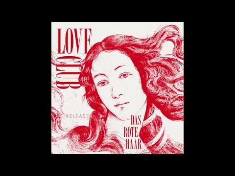Love Club - Das Rote Haar (Original Mix)