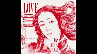 Love Club - Das Rote Haar (Original Mix)