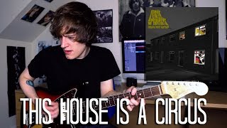 This House Is A Circus - Arctic Monkeys Cover