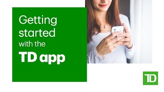 Getting started with the TD app