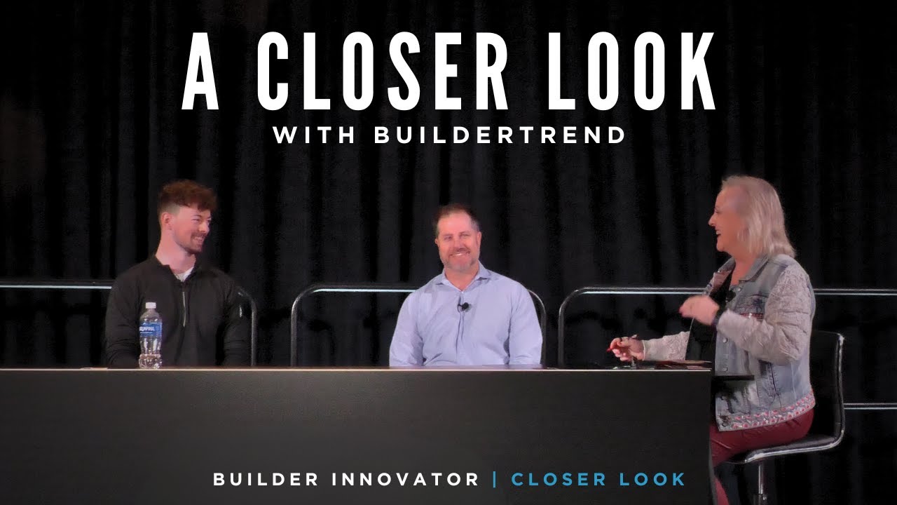 A Closer Look with Buildertrend | Builder Innovator