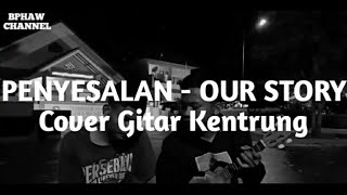 Download lagu Penyesalan - Our Story ( Cover Gitar Kentrung ) || Bphaw Channel mp3 Download lagu Penyesalan - Our Story ( Cover Gitar Kentrung ) || Bphaw Channel mp3